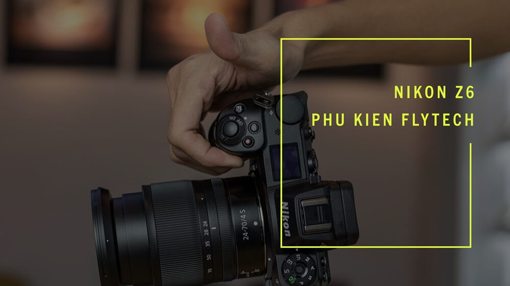 may-anh-nikon-z6-cu-chinh-hang-nikon-1