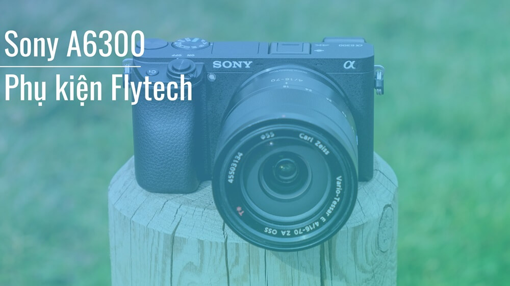 sony-a6300-cu-like-new-chinh-hang-sony-1