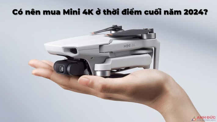 co-nen-mua-dji-mini-4k-cu-gia-re-vao-cuoi-nam-2024