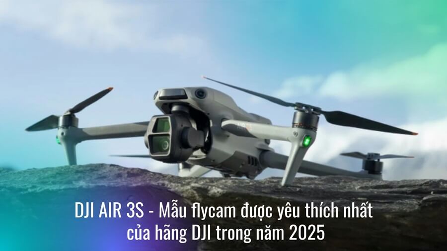 dji-air-3s-mau-flycam-duoc-yeu-thich-nhat-cua-hang-dji-trong-nam-2025-1