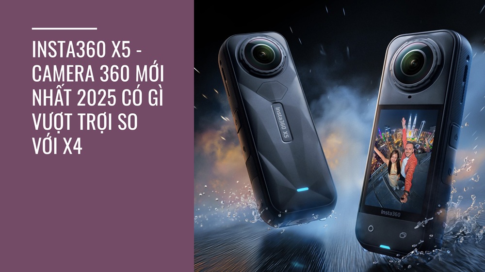 insta360-x5-camera-360-do-moi-nhat-2025-co-gi-vuot-troi-so-voi-x4